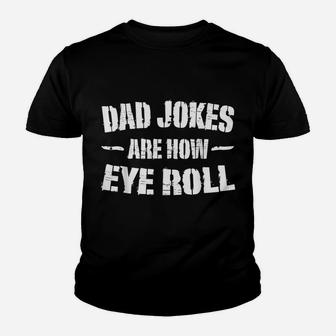 Mens Vintage Dad Jokes Are How Eye Roll Gifts Funny Daddy Father Youth T-shirt | Crazezy CA