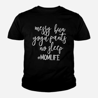 Messy Bun Yoga Pants No Sleep Momlife Youth T-shirt | Crazezy