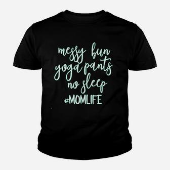 Messy Bun Yoga Pants No Sleep Momlife Youth T-shirt | Crazezy