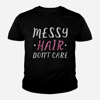 Messy Hair Dont Care Youth T-shirt | Crazezy UK
