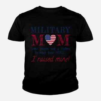 Military Mom Mother I Raised My Hero America Armed Force Youth T-shirt | Crazezy