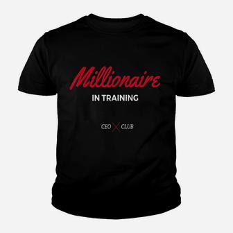 Millionaire In Training Ceo And Entrepreneur Youth T-shirt | Crazezy