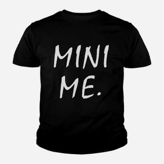 Mini Me Newborn Mini Mom Or Mini Dad Funny Cute Youth T-shirt | Crazezy
