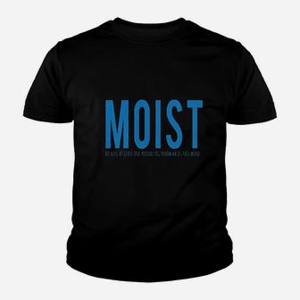 Moist Because Someone Hates This Word Youth T-shirt | Crazezy CA