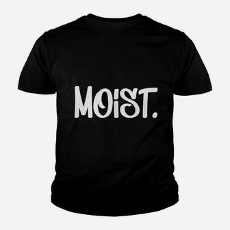Moist Youth T-shirt | Crazezy CA