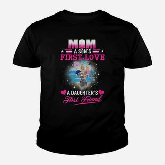 Mom A Sons First Love A Daughters First Friend Mothers Day Youth T-shirt | Crazezy