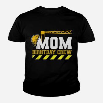 Mom Birthday Crew Construction Worker Hosting Party Youth T-shirt | Crazezy UK
