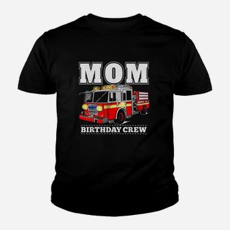 Mom Birthday Crew Fire Truck Firefighter Youth T-shirt | Crazezy UK