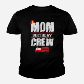 Mom Birthday Crew Fire Truck Fireman Hosting Party Youth T-shirt | Crazezy
