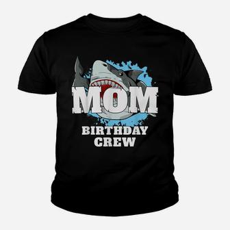 Mom Birthday Crew Shark Theme Party Mama Mommy Mother Youth T-shirt | Crazezy
