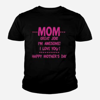 Mom Great Job Im Awesome Happy Mothers Day Youth T-shirt | Crazezy DE