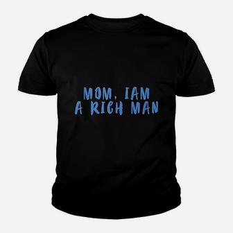 Mom Iam A Rich Man Youth T-shirt | Crazezy