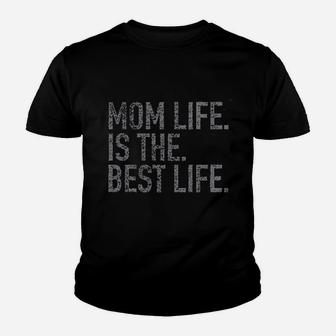 Mom Life Best Life Youth T-shirt | Crazezy