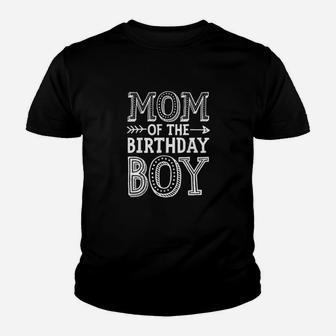 Mom Of The Birthday Boy Mother Mama Moms Women Gifts Youth T-shirt | Crazezy AU