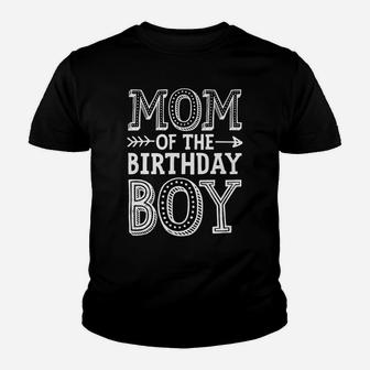 Mom Of The Birthday Boy T Shirt Mother Mama Moms Women Gifts Youth T-shirt | Crazezy CA