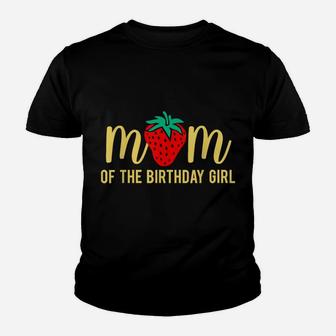 Mom Of The Birthday Girls Strawberry Mommy And Daughter Bday Youth T-shirt | Crazezy CA