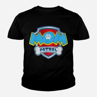 Mom Patrol Shirt-Dog Mom Dad Funny Gift Birthday Party Youth T-shirt | Crazezy AU