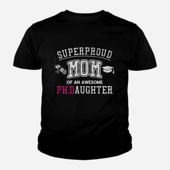 Mom Proud Mom Of Phd Graduate Daughter Youth T-shirt | Crazezy DE