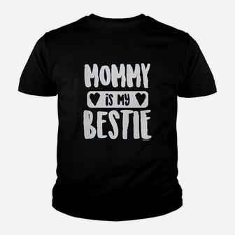 Mommy Is My Bestie Youth T-shirt | Crazezy AU