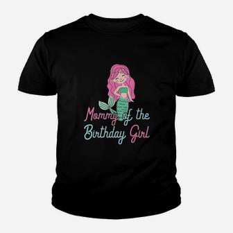 Mommy Of The Birthday Girl Youth T-shirt | Crazezy UK