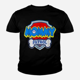 Mommy Patrol Shirt-Dog Mom Dad Funny Gift Birthday Party Youth T-shirt | Crazezy DE