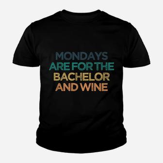 Mondays Are For The Bachelor And Wine Funny Cute Christmas G Youth T-shirt | Crazezy