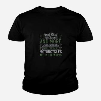 More Books More Racing And More Foolishness With Cars And Motorcycles Are In The Works Youth T-shirt - Monsterry