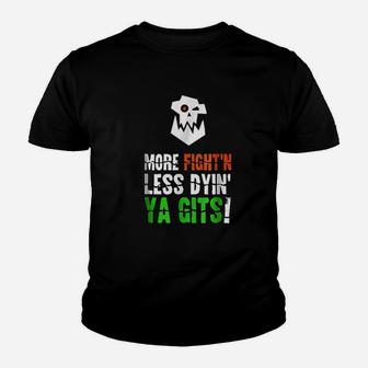 More Fighting Less Dying Ork Tabletop Wargaming Meme Youth T-shirt | Crazezy