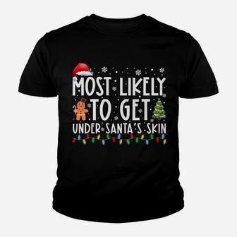 Most Likely To Get Under Santa's Skin Funny Christmas Saying Youth T-shirt | Crazezy
