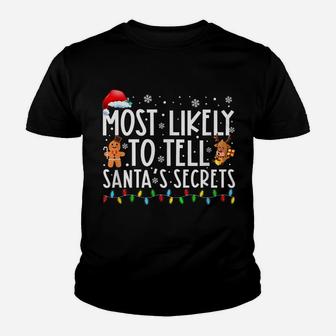 Most Likely To Tell Santa’S Secrets Funny Family Christmas Youth T-shirt | Crazezy UK