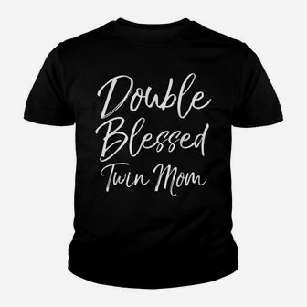 Mother Of Twins Mother's Day Gift Double Blessed Twin Mom Youth T-shirt | Crazezy