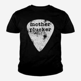 Mother Plucker Pick Humorous Pun For Guitar Players Youth T-shirt | Crazezy