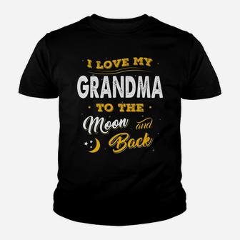 Mothers Day Shirt I Love My Grandma To The Moon And Back Youth T-shirt | Crazezy