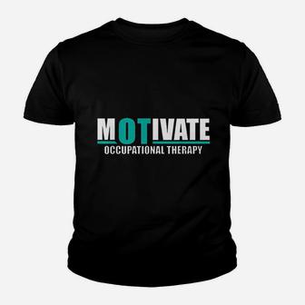 Motivate Ot Occupational Therapy Youth T-shirt | Crazezy