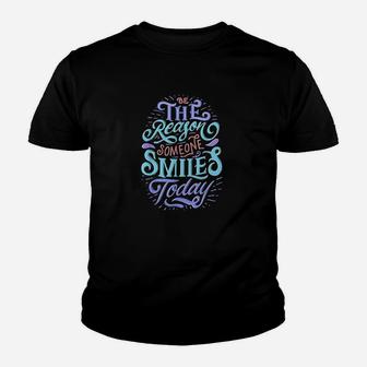 Motivation Be The Reason Someone Smiles Today Youth T-shirt | Crazezy AU