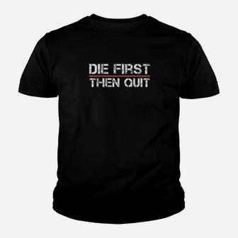 Motivational Gym Fitness Workout Design Die First Then Quit Youth T-shirt | Crazezy UK