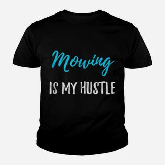 Mowing Is My Hustle Youth T-shirt - Monsterry DE