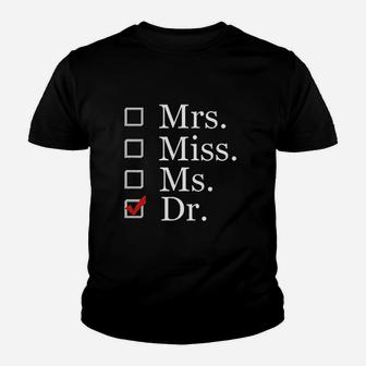 Mrs Miss Ms Dr Doctorate Graduation Doctor Youth T-shirt | Crazezy AU