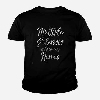 Multiple Sclerosis Gets On My Nerves Youth T-shirt | Crazezy