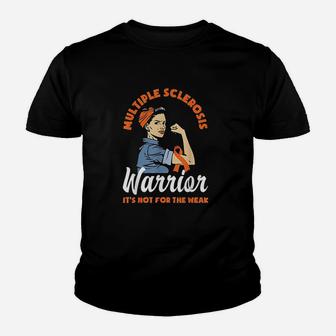 Multiple Sclerosis Warrior Its Not For The Weak Ms Youth T-shirt | Crazezy
