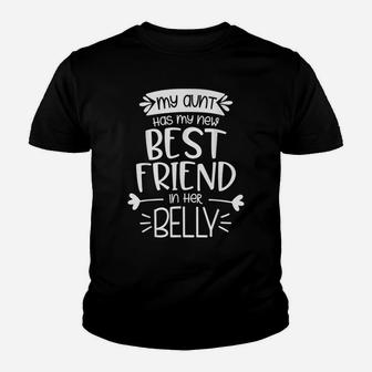 My Aunt Has My New Best Friend In Her Belly Funny Big Cousin Youth T-shirt | Crazezy CA