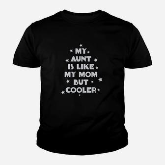My Aunt Is Like Mom But Cooler Style 2 Boy Youth T-shirt | Crazezy UK