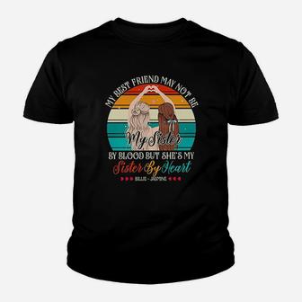 My Best Friend May Not Be My Sister Youth T-shirt | Crazezy