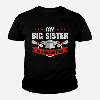 My Big Sister Is Graduating Youth T-shirt | Crazezy