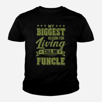My Biggest Reason For Living Call Me Funcle Fathers Day Men Sweatshirt Youth T-shirt | Crazezy