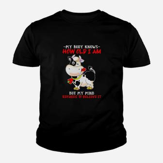 My Body Knows How Old I Am But My Mind Refuses To Believe It Cow Youth T-shirt - Monsterry
