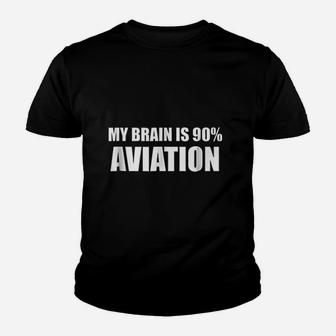 My Brain Is 90 Aviation Youth T-shirt | Crazezy UK
