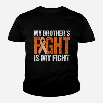 My Brothers Fight Is My Fight Leukemia Awareness Youth T-shirt | Crazezy CA