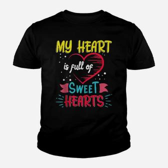 My Class Is Full Of Sweethearts Valentine Teacher Fun Youth T-shirt - Monsterry AU