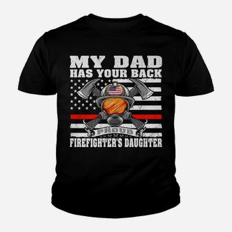 My Dad Has Your Back Proud Firefighter Daughter Family Gift Youth T-shirt | Crazezy